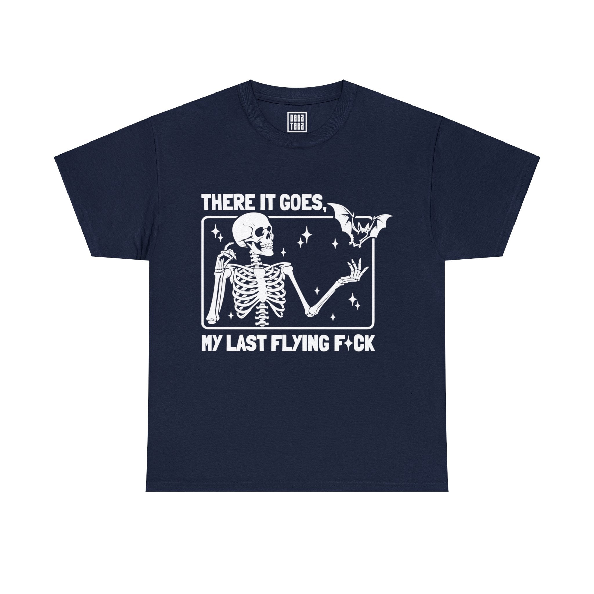 Witty Skeleton T-Shirt - 'There It Goes, My Last Flying F**k' Tee - Deez Teez