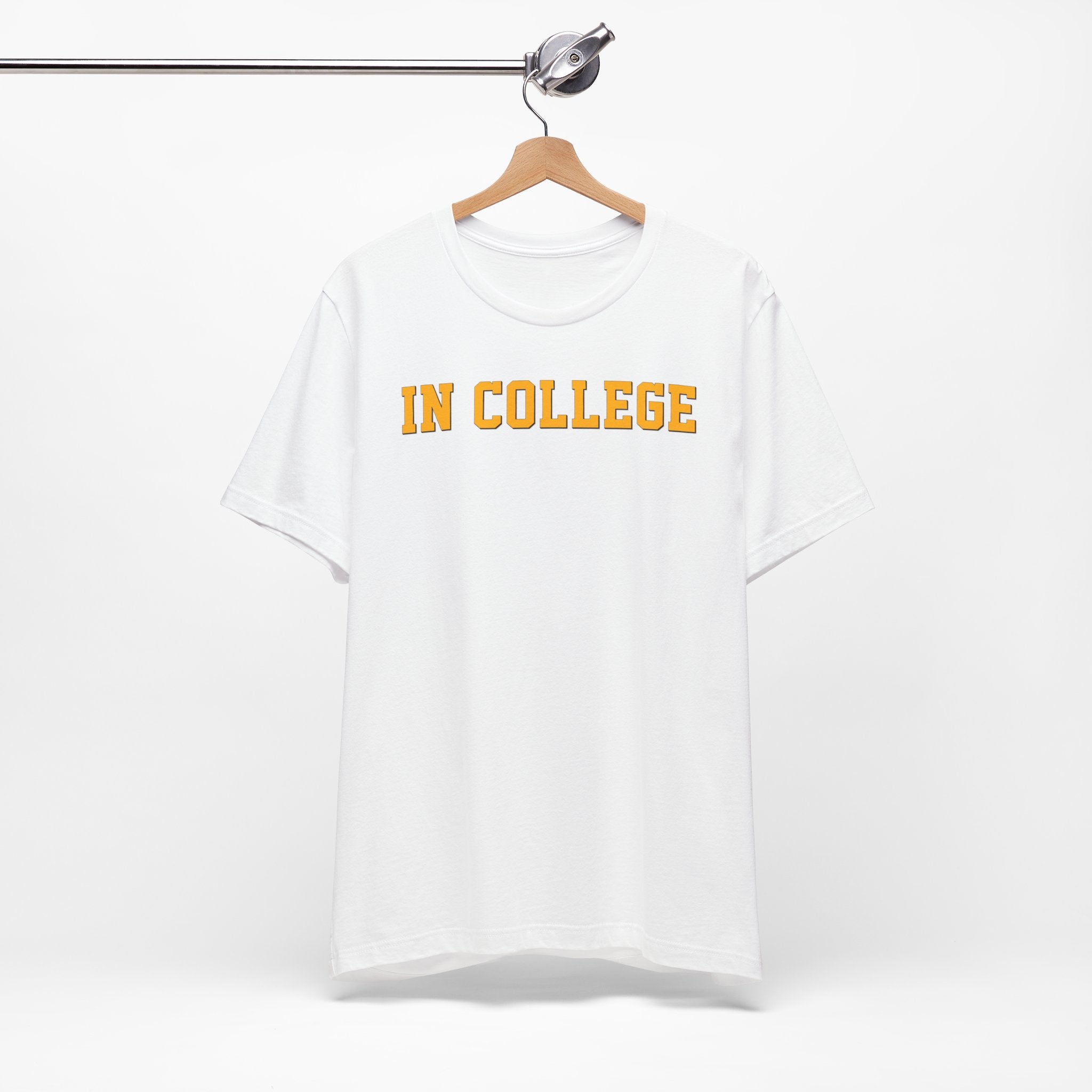 "In College" T-Shirt | Funny Student Life Tee