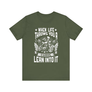 'When Life Throws You a Curve, Lean Into It' Biker T-Shirt | Motorcycle Motto Apparel - Deez Teez