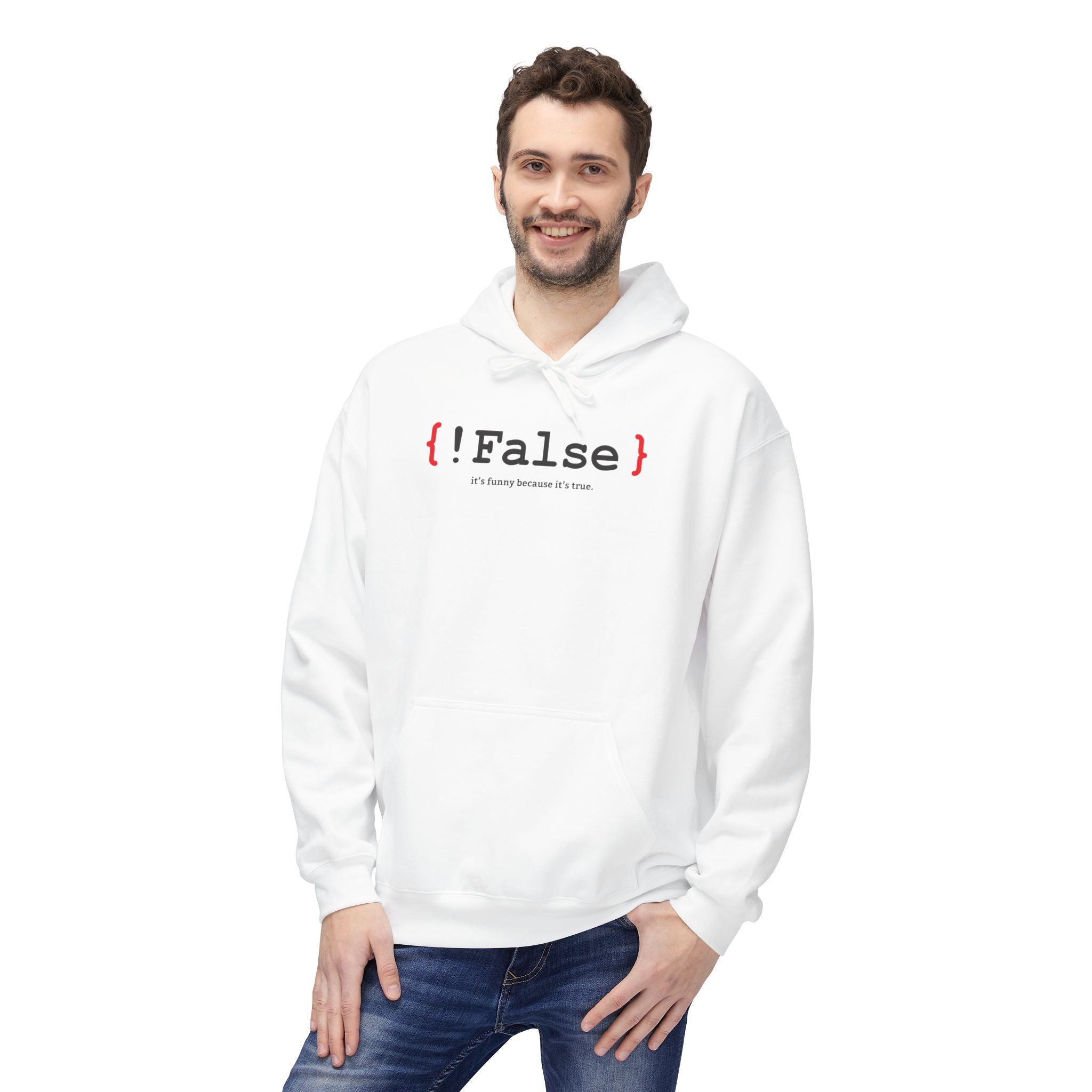 '{ !False } It’s Funny Because It’s True' Coding Hoodie | Software Engineer Apparel