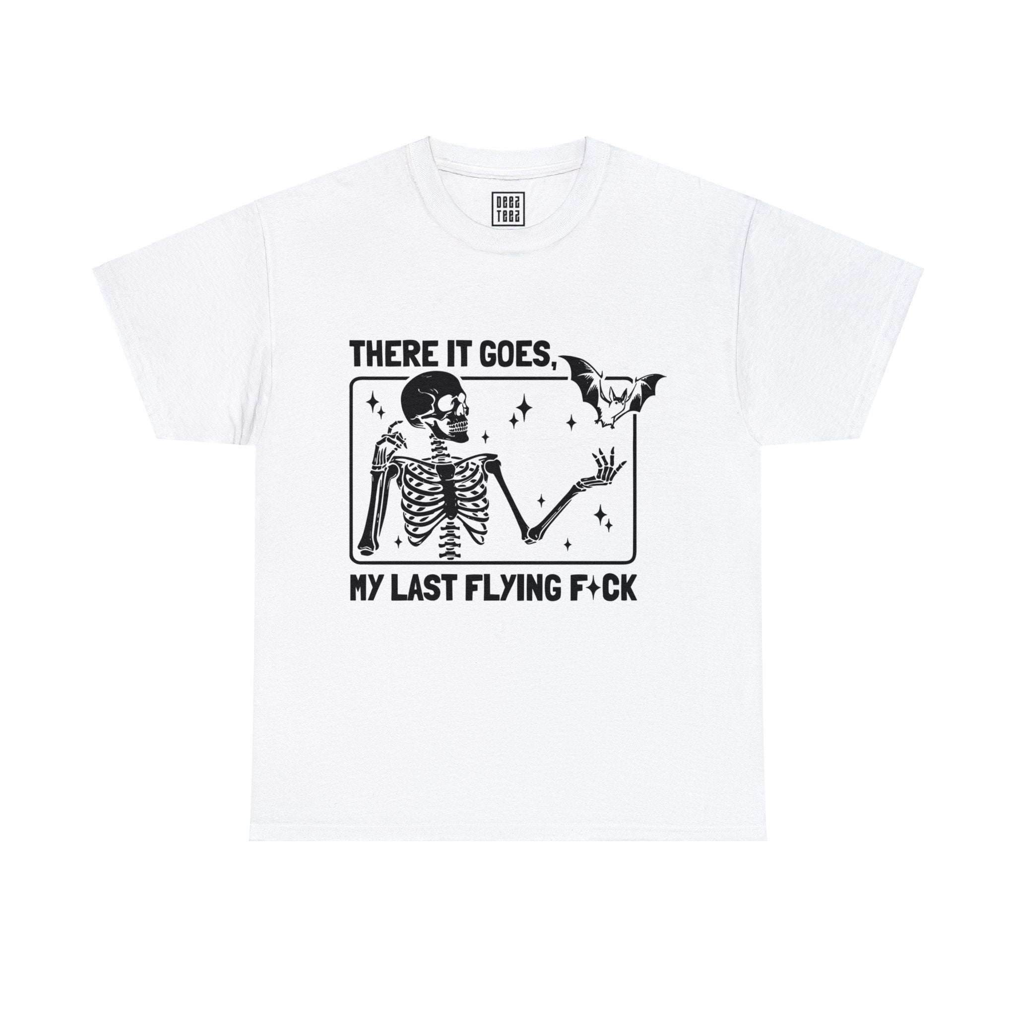 Witty Skeleton T-Shirt - 'There It Goes, My Last Flying F**k' Tee - Deez Teez