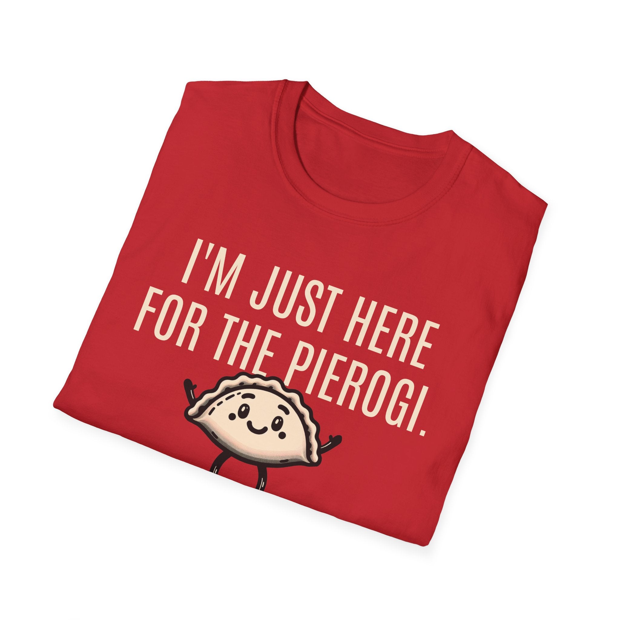 I'm Just Here For The Pierogi T-Shirt | Funny Polish Culture Shirt