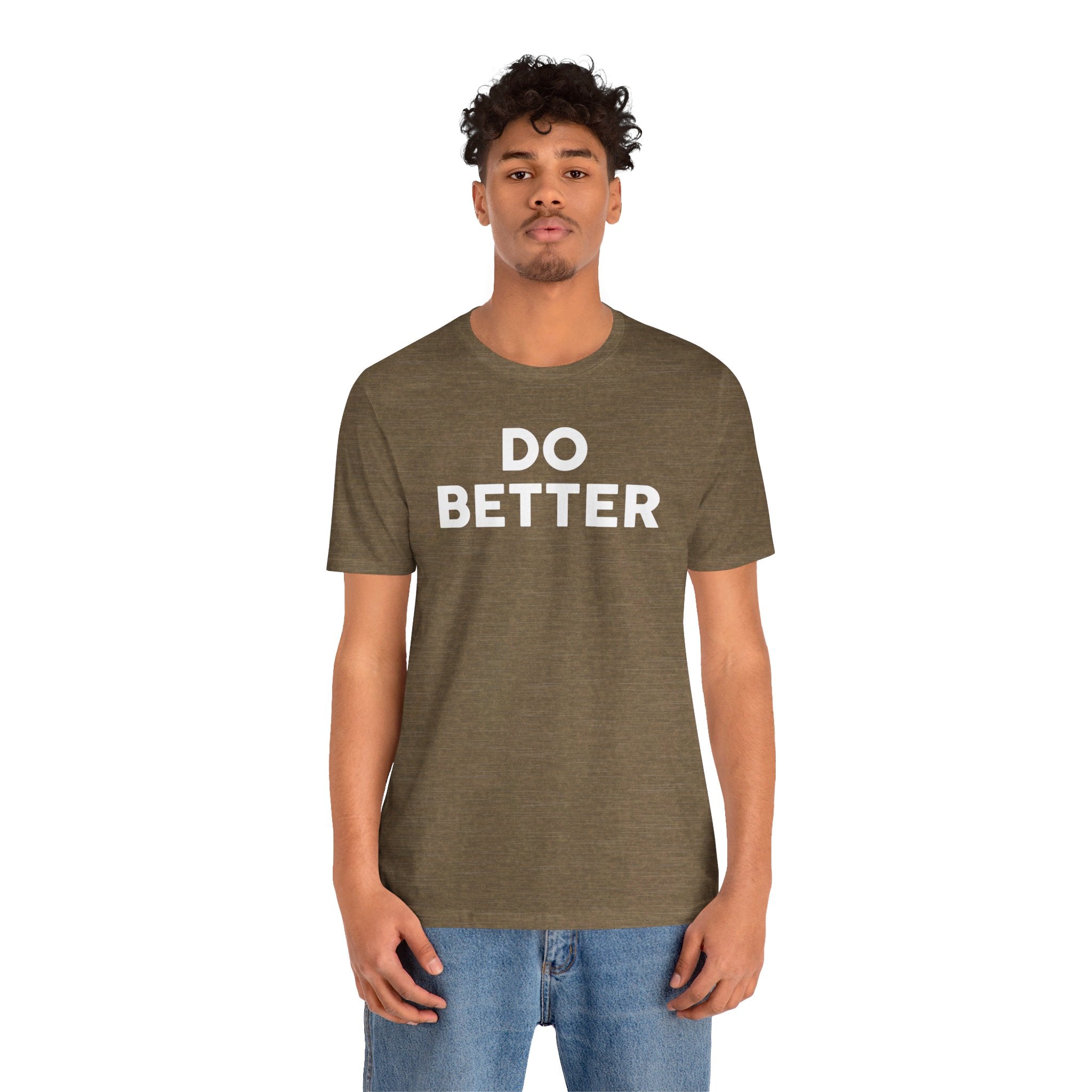 'Do Better' Bold Statement T-Shirt | Room For Improvement Accountability Expression | Unisex Jersey Short Sleeve T-Shirt - Deez Teez