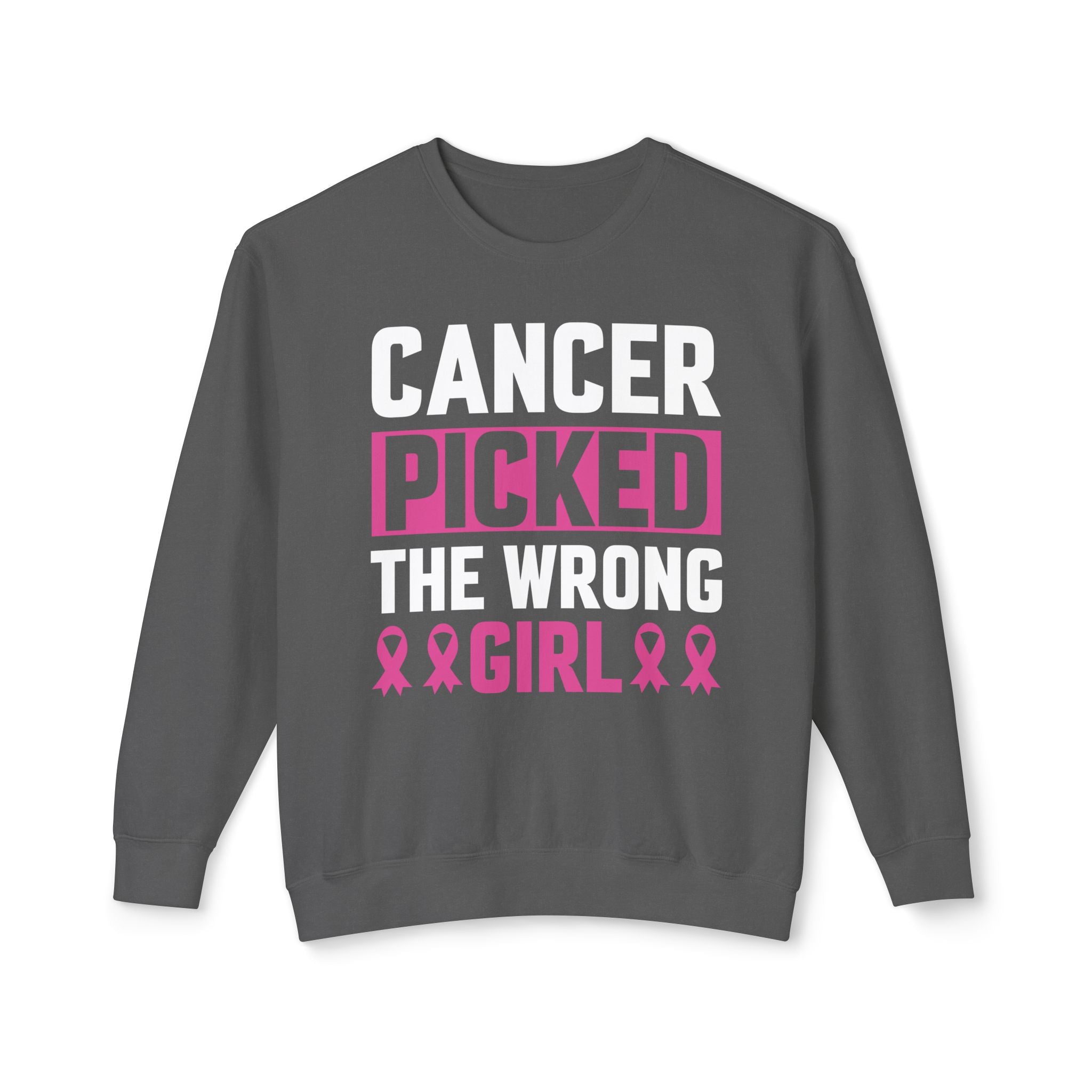 Cancer Picked The Wrong Girl Sweatshirt | Cancer Survivor Clothing | Warrior Wear - Deez Teez