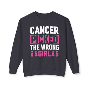 Cancer Picked The Wrong Girl Sweatshirt | Cancer Survivor Clothing | Warrior Wear - Deez Teez