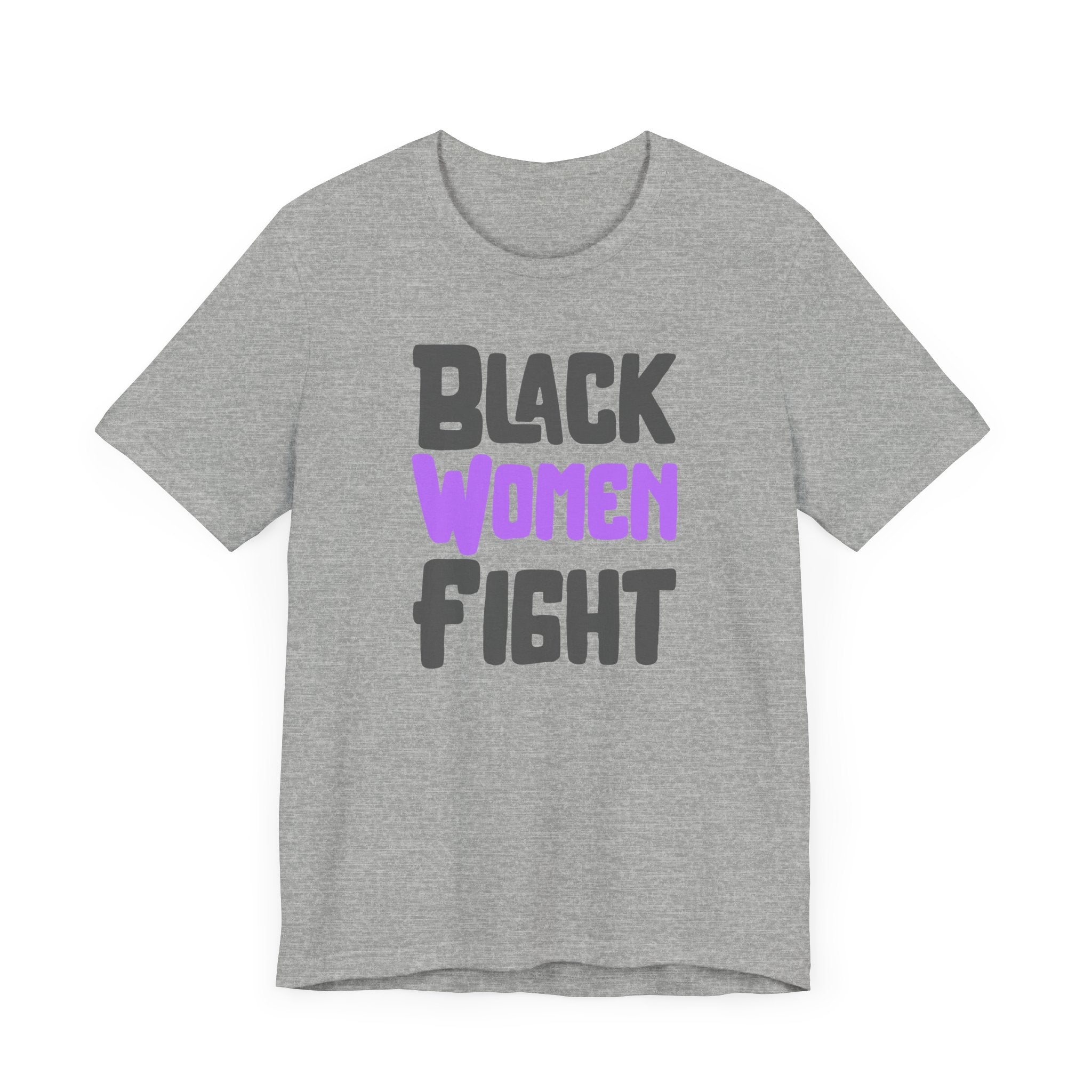 Black Women Fight T-Shirt | Empowerment and Strength Tee