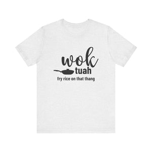 Wok Tuah Fry Rice In That Thang Pun Tee | Hawk Tuah Parody Meme T-Shirt - Deez Teez