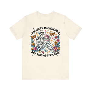 'Anxiety Is Chronic' Graphic T-Shirt - Deez Teez