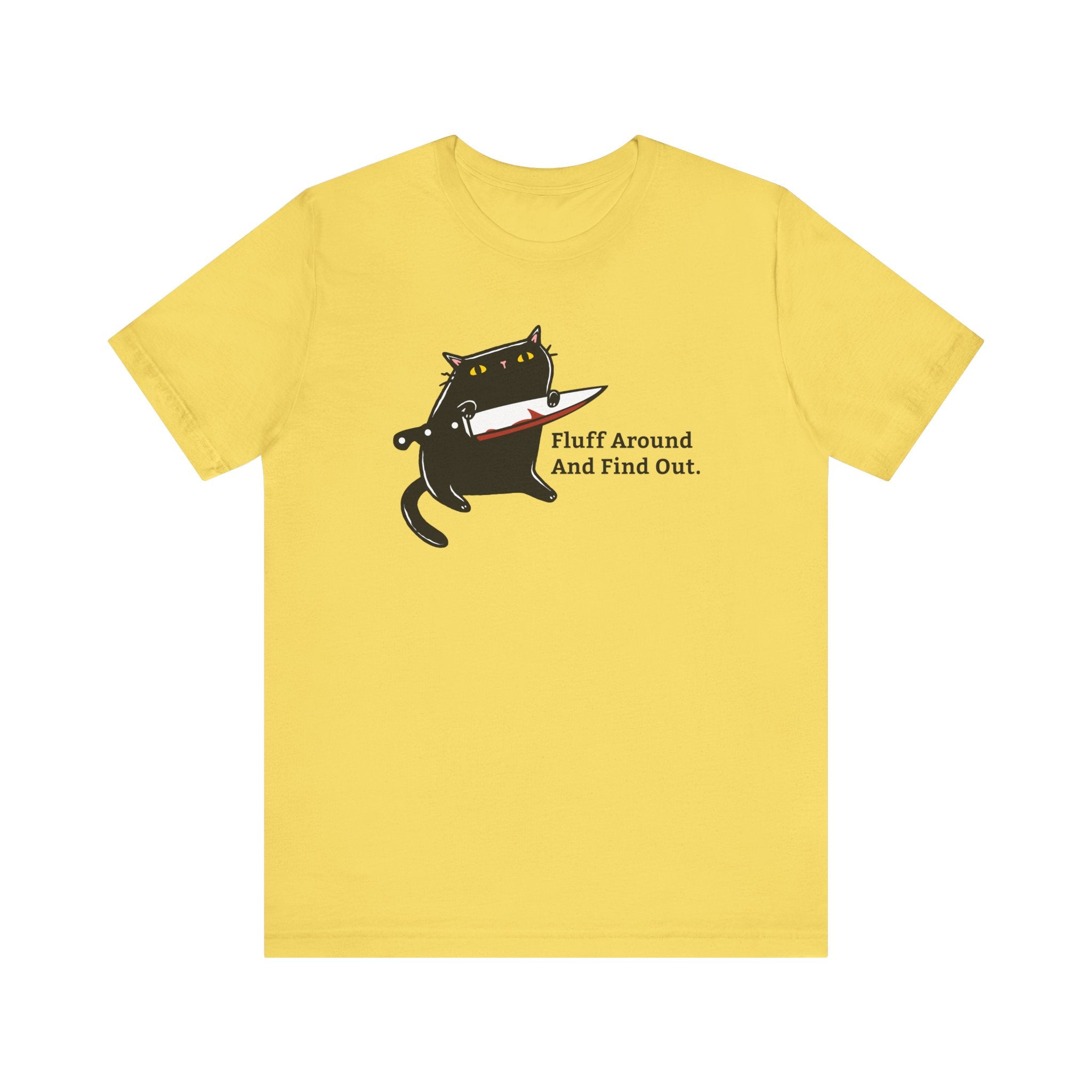 Fluff Around And Find Out | Stabby Cat T-Shirt