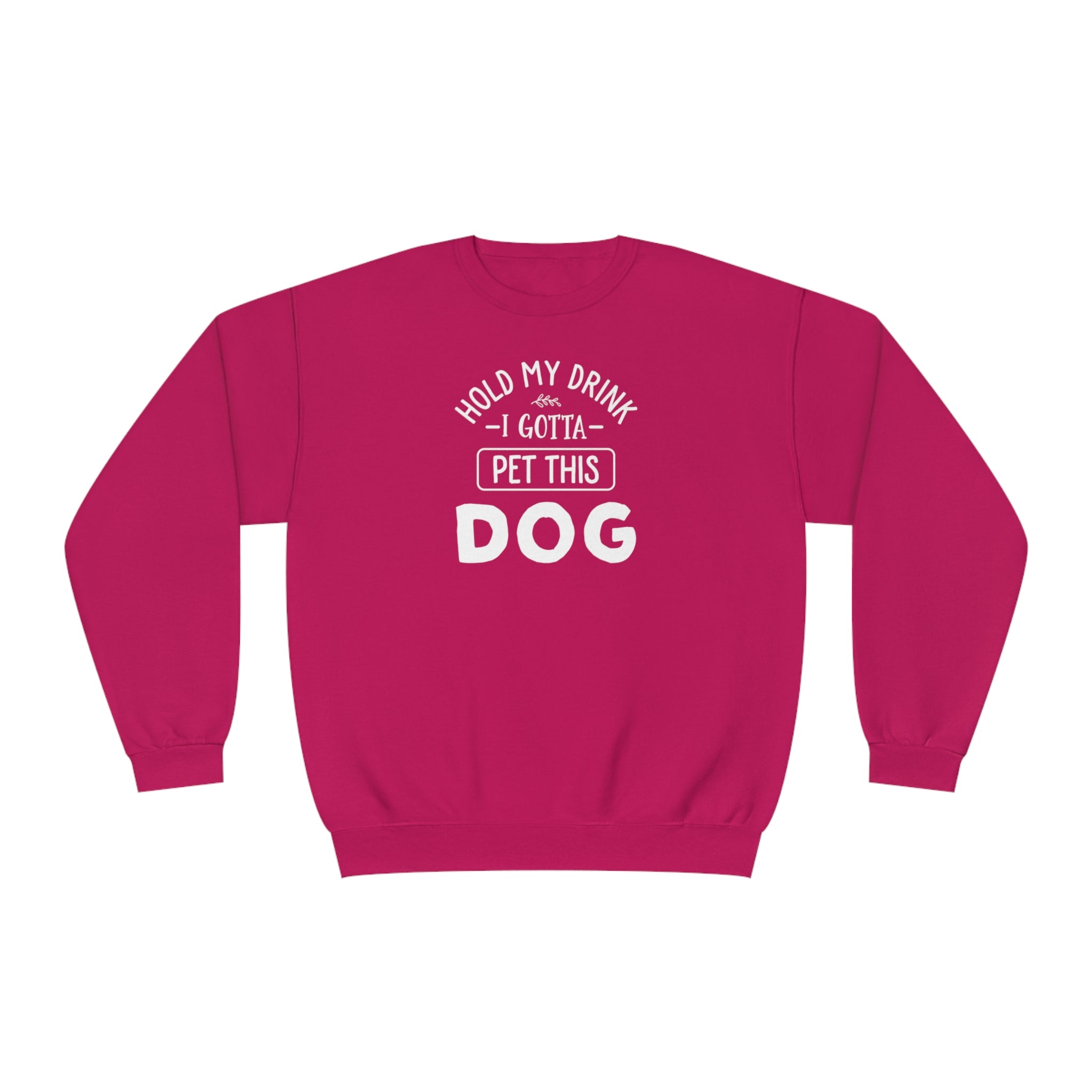 'Hold My Drink I Gotta Pet This Dog' Humorous Unisex NuBlend® Crewneck Sweatshirt - Deez Teez