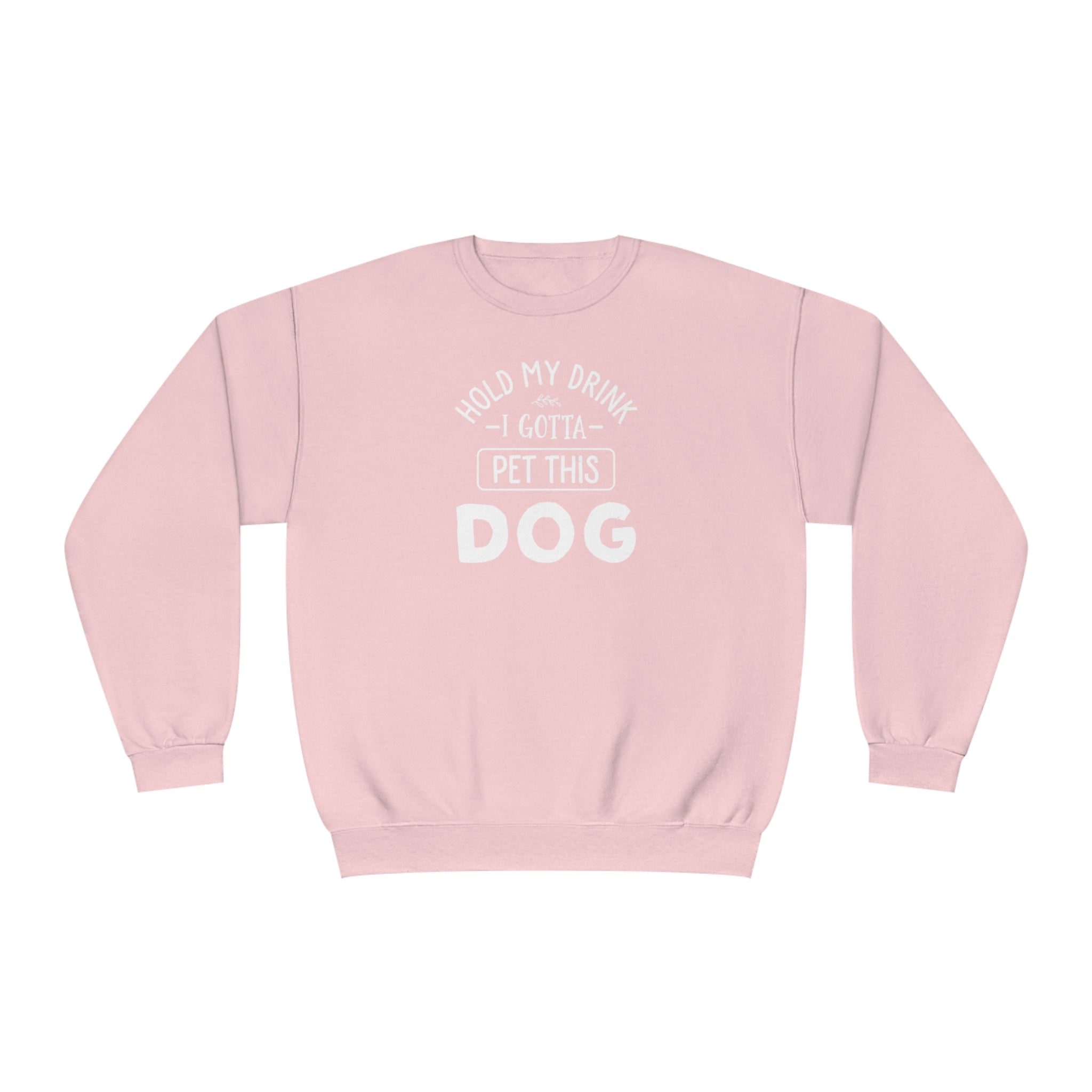 'Hold My Drink I Gotta Pet This Dog' Humorous Unisex NuBlend® Crewneck Sweatshirt - Deez Teez