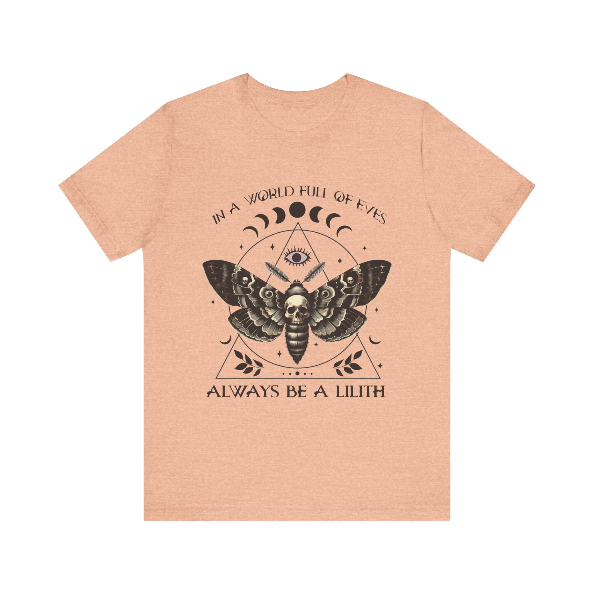 In a World Full of Eves, Be a Lilith T-Shirt | Mythological Ideas of Womanhood Tee - Deez Teez