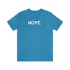 'Nope' Bold Statement Unisex Crewneck T-Shirt - Deez Teez