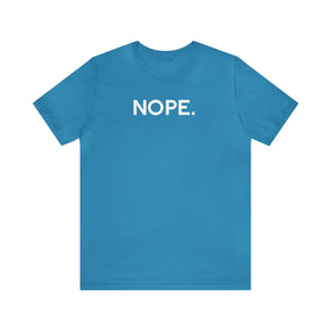 'Nope' Bold Statement Unisex Crewneck T-Shirt - Deez Teez