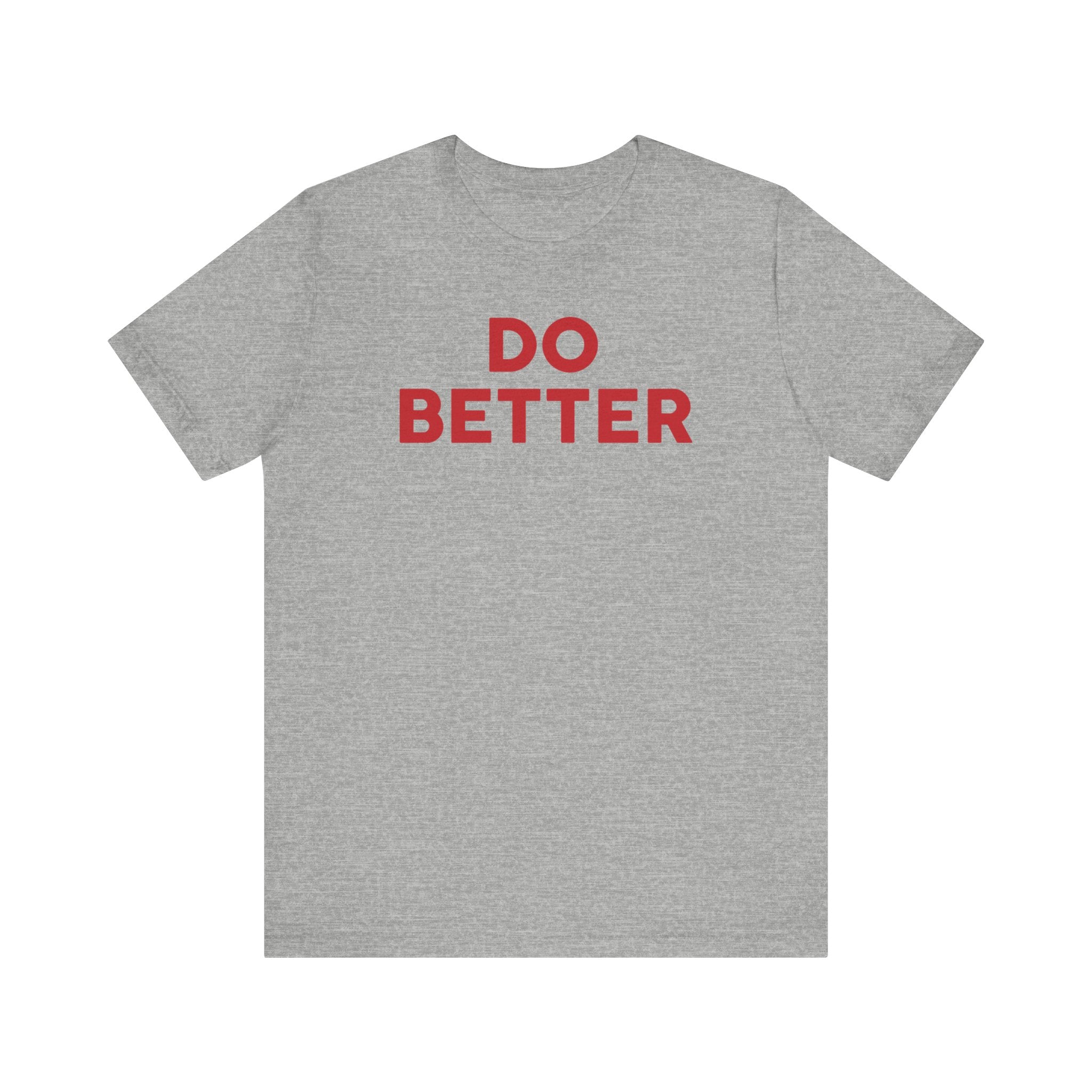 'Do Better' Bold Statement T-Shirt | Room For Improvement Accountability Expression | Unisex Jersey Short Sleeve T-Shirt - Deez Teez