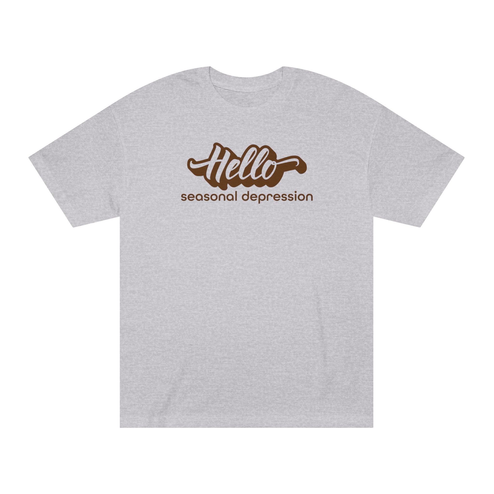 'Hello Seasonal Depression' Funny Mental Health Statement T-Shirt - Deez Teez