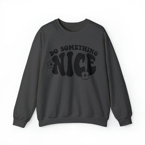 Inspire Kindness Sweatshirt | "Do Something Nice" Motivational Pullover - Deez Teez