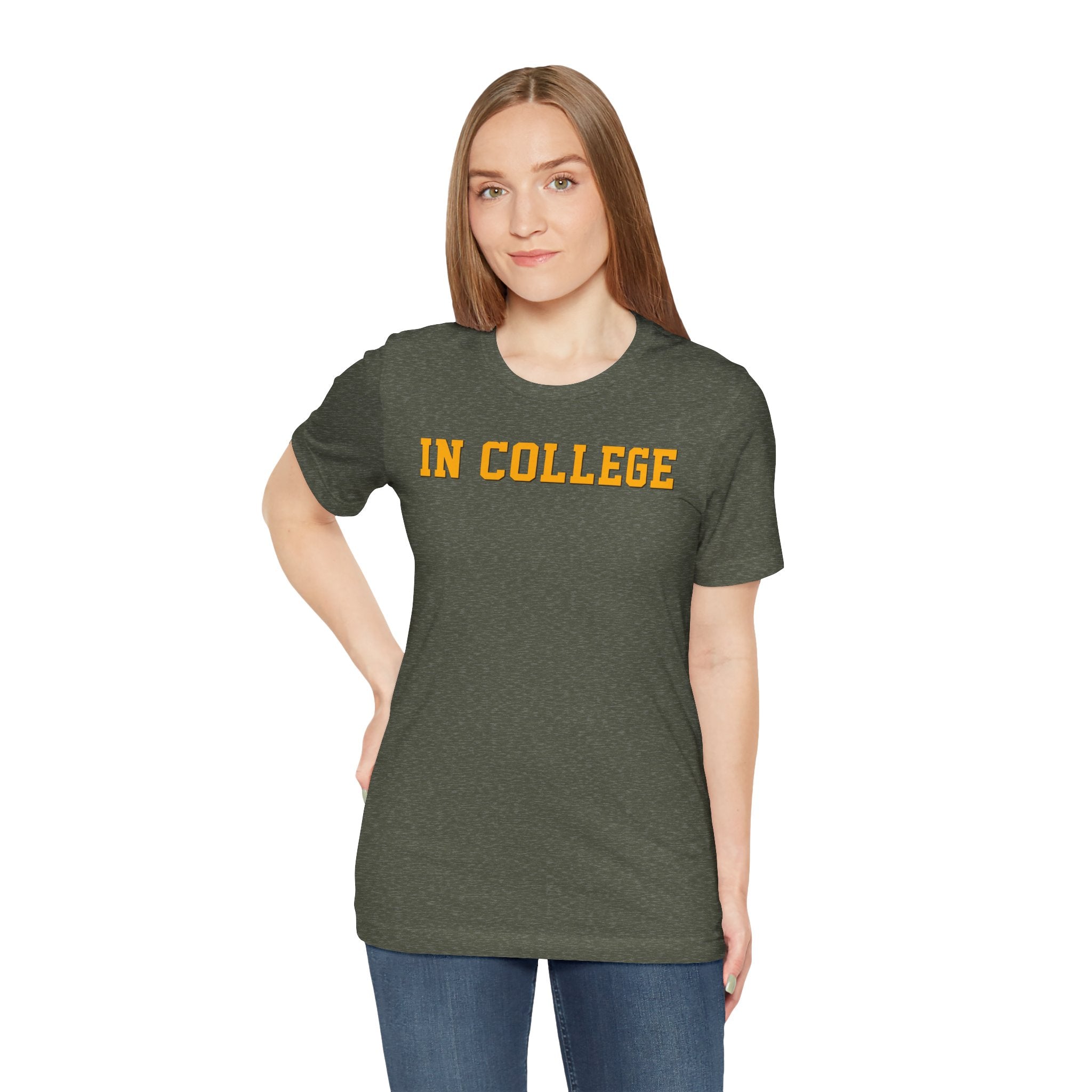 "In College" T-Shirt | Funny Student Life Tee