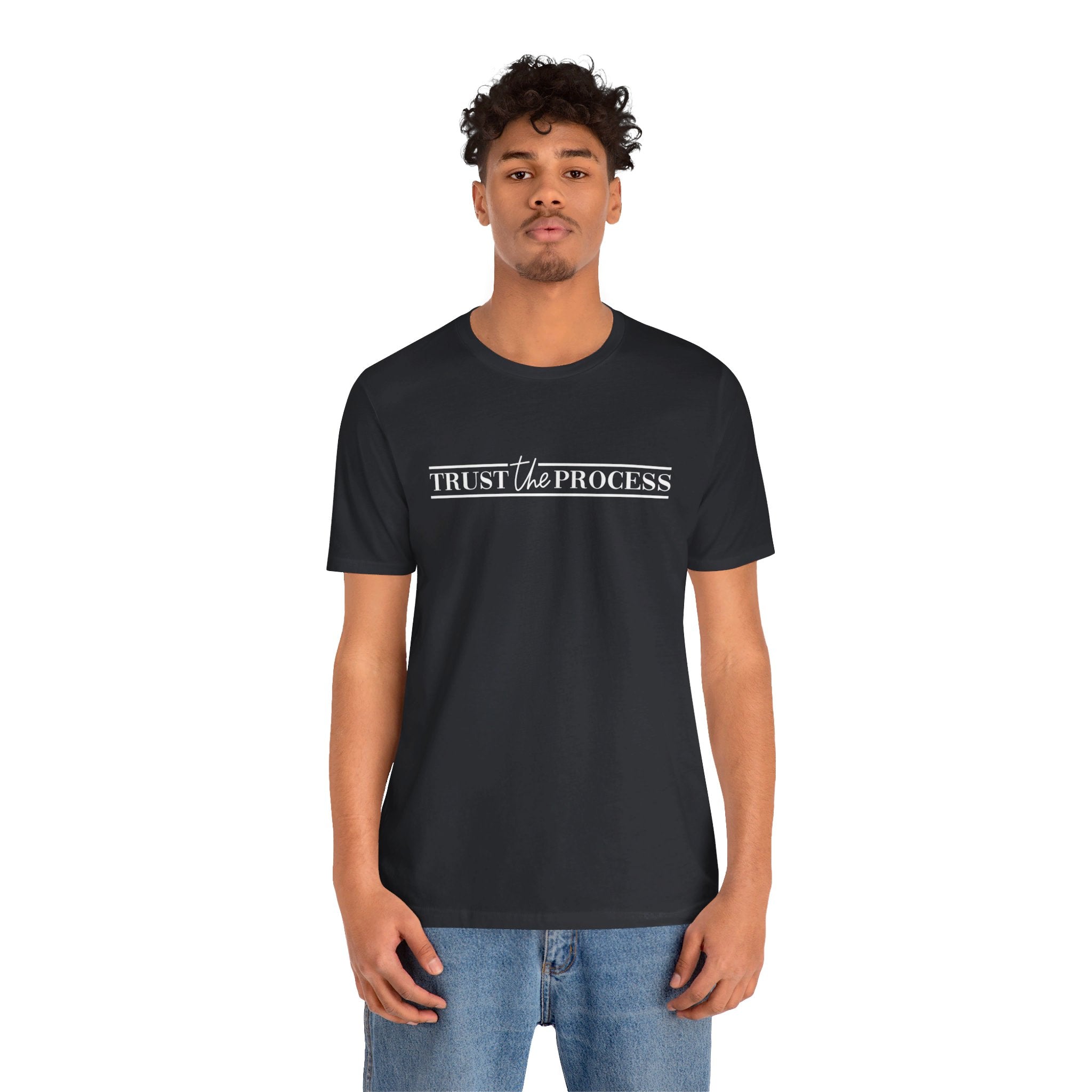 'Trust the Process' Encouraging Words Unisex Jersey Short Sleeve T-Shirt - Deez Teez