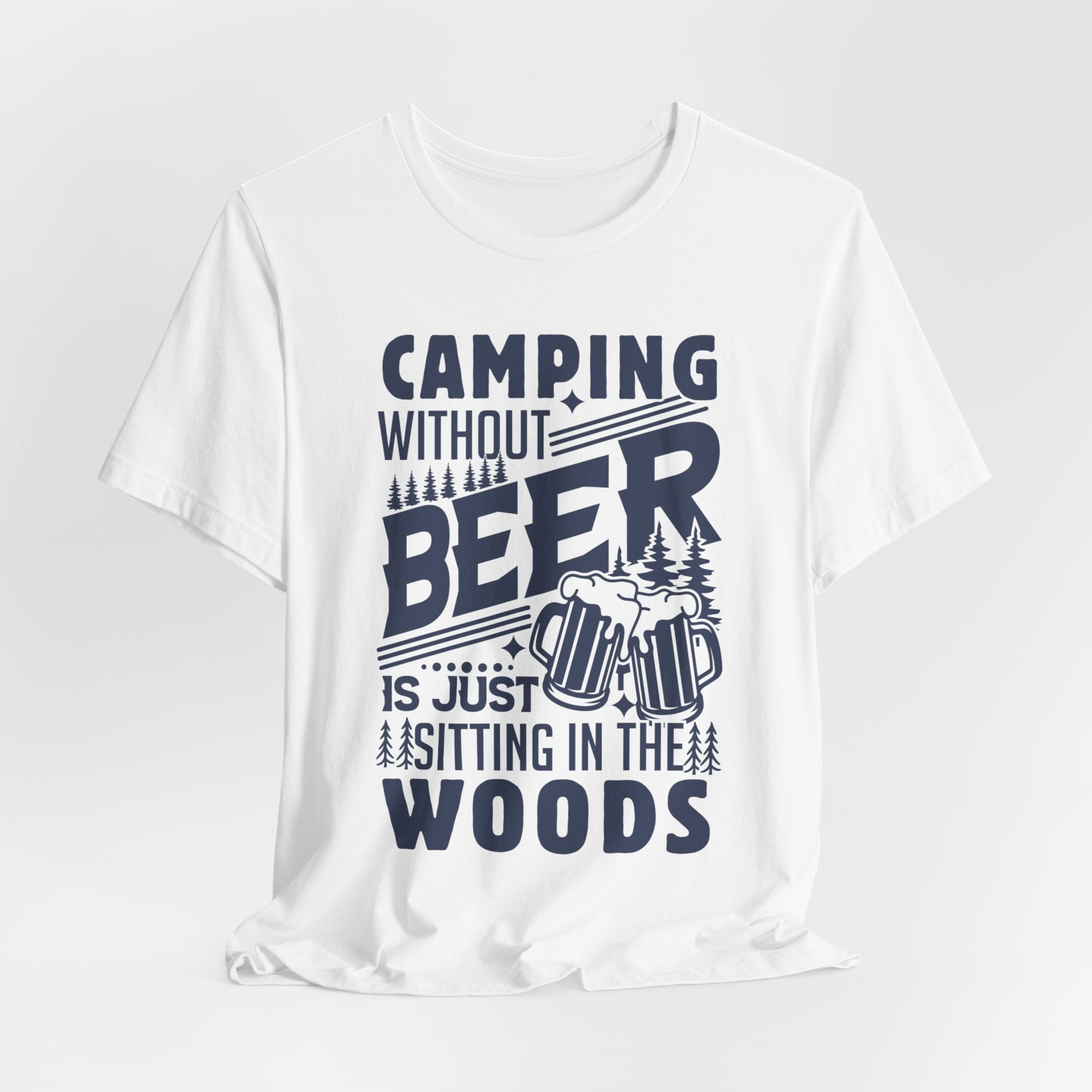 Camping Without Beer T-Shirt | Outdoor Enthusiast Tee | Sarcastic Beer Shirt - Deez Teez