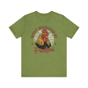 'Easily Distracted by Peckers'  T-Shirt - Deez Teez